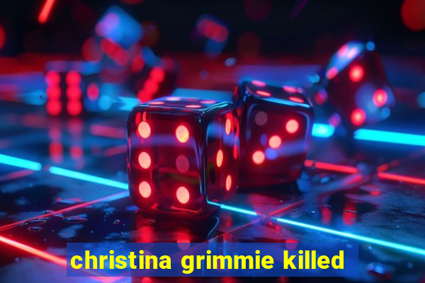 christina grimmie killed